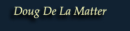 doug de la matter